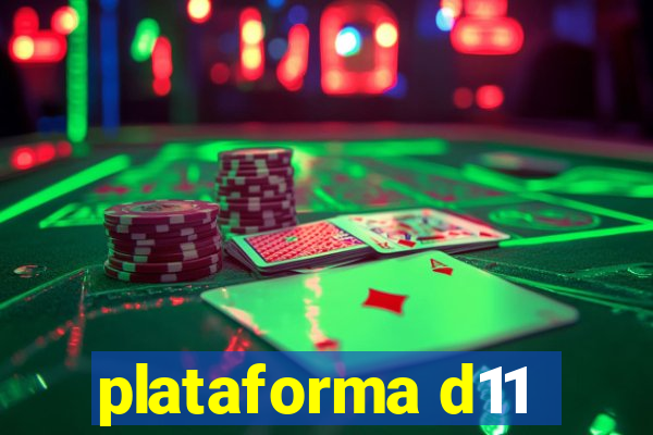 plataforma d11